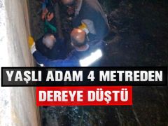 YAŞLI ADAM 4 METREDEN DEREYE DÜŞTÜ