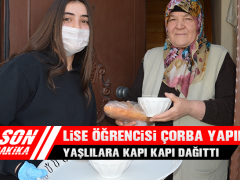 Lise Öğrencisi Çorba Yapıp, Yaşlılara Kapı Kapı Dağıttı